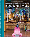 Christoph Mohr & Oliver Fülling: Heilige Stätten des Buddhismus