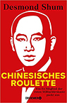 Desmond Shum: Chinesisches Roulette