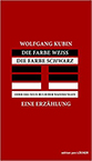 Wolfgang Kubin: Die Farbe Weiß, die Farbe Schwarz