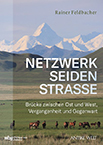 Rainer Feldbacher: Netzwerk Seidenstraße