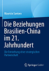 Maurício Santoro: Die Beziehungen Brasilien-China im 21. Jahrhundert