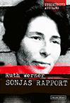 Ruth Werner: Sonjas Rapport