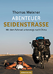Thomas Meixner: Abenteuer Seidenstraße